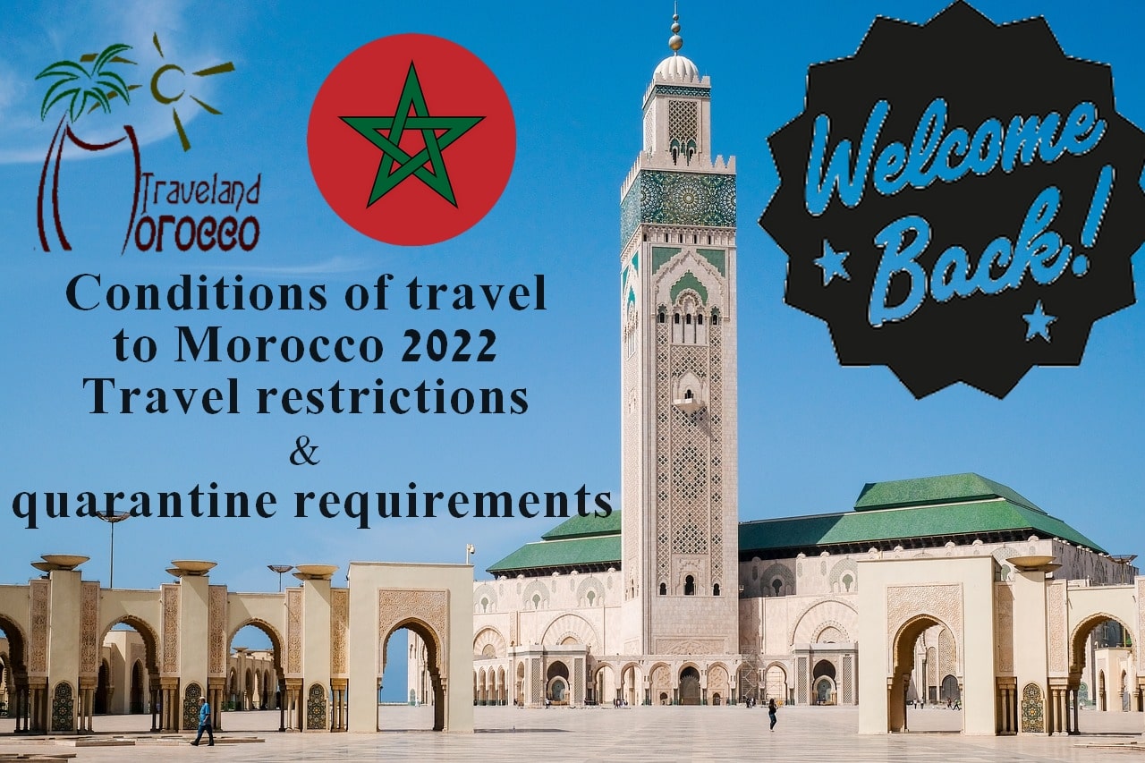 Conditions of travel to Morocco 2022 Travel restrictions and quarantine requirements