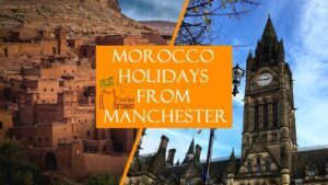 Morocco holidays from Manchester